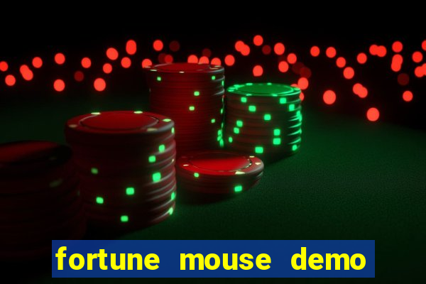 fortune mouse demo grátis dinheiro infinito